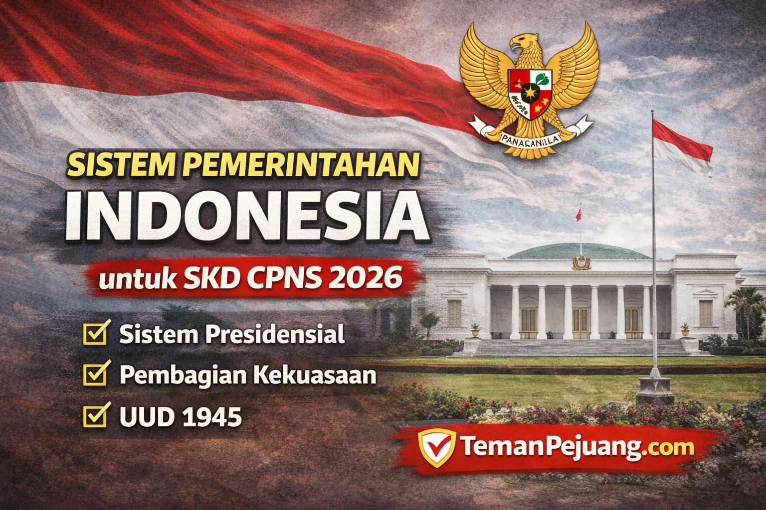 Sistem Pemerintahan Indonesia untuk SKD CPNS 2026 (Materi TWK Lengkap)